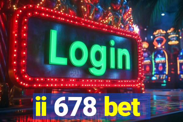 ii 678 bet